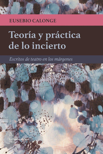 Teoría Y Práctica De Lo Incierto ( Libro Original )