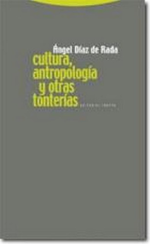 Cultura Antropología Y Tonterías, Diaz De Rada, Trotta