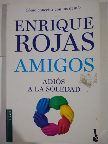 Amigos Adiós A La Soledad - Enrique Rojas - Booket