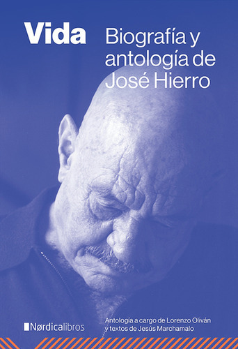 Vida Biografia Y Antologia De Jose Hierro, De Hierro Del Real, José. Editorial Nórdica, Tapa Dura En Español, 2022