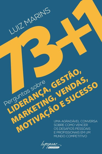 73+1 Perguntas Sobre Lideranca, Gestao, Marketing, Vendas, M