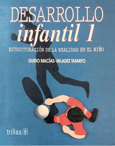 Libro Desarrollo Infantil 1: Estructuracion De La Realidad E