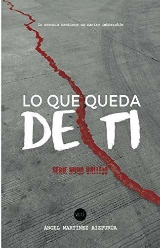 Lo Que Queda De Ti (hugo Vallejo) - Martinez..., De Martínez Aizpurúa, Ángel. Editorial Independently Published En Español