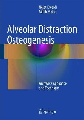 Libro Alveolar Distraction Osteogenesis - Nejat Erverdi