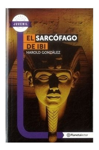 El Sarcofago De Ibi, De Horold Gonzales. Editorial Planeta, Tapa Blanda, Edición 1 En Español, 2019