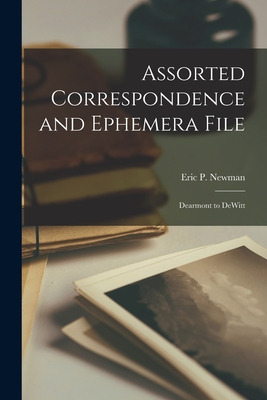 Libro Assorted Correspondence And Ephemera File: Dearmont...