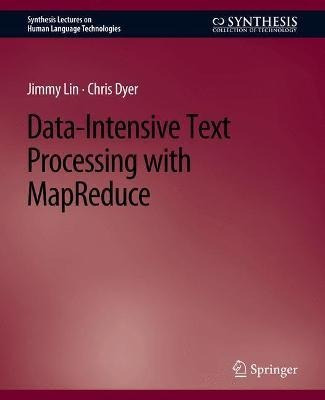 Libro Data-intensive Text Processing With Mapreduce - Jim...