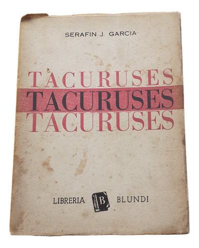 Tacuruses / Serafín J. García - Edición 1967 - Ed. Blundi