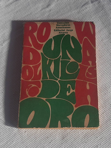 Imagen 1 de 7 de Un Kilo De Oro Rodolfo Walsh Jorge Alvarez 1967 1a Edicion