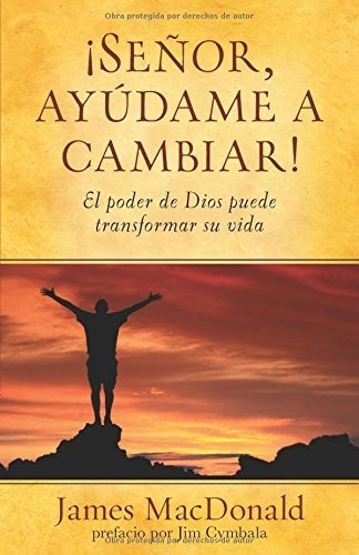 Señor, ¡ayúdame A Cambiar!