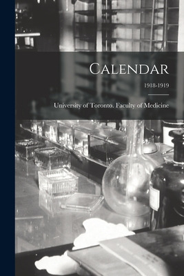 Libro Calendar; 1918-1919 - University Of Toronto Faculty...