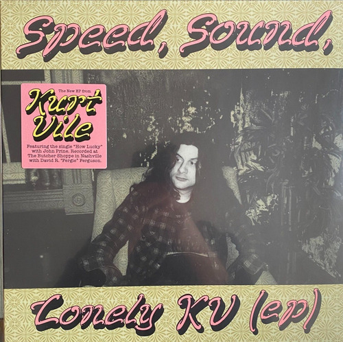 Kurt Vile - Speed, Sound, Lonely Kv (ep) (vinilo 12  Nuevo)