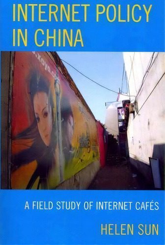 Internet Policy In China, De Helen Sun. Editorial Lexington Books, Tapa Blanda En Inglés