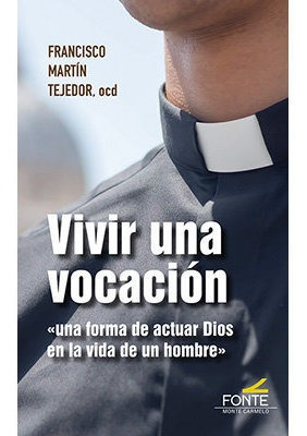 Libro Vivir Una Vocacion - Martin Tejedor, Francisco