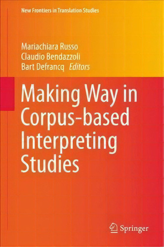 Making Way In Corpus-based Interpreting Studies, De Mariachiara Russo. Editorial Springer Verlag Singapore, Tapa Dura En Inglés