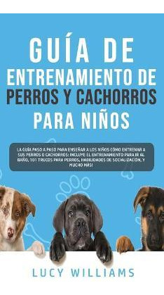 Libro Guia De Entrenamiento De Perros Y Cachorros Para Ni...