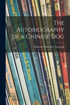 Libro The Autobiography Of A Chinese Dog - Ayscough, Flor...