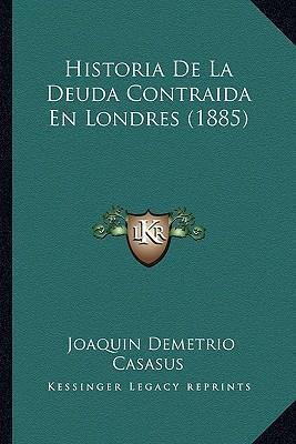 Libro Historia De La Deuda Contraida En Londres (1885) - ...