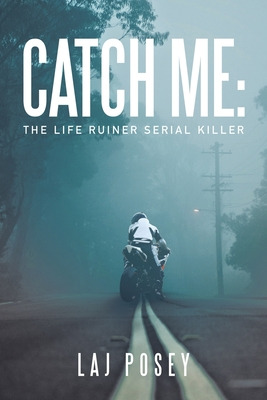 Libro Catch Me: The Life Ruiner Serial Killer - Posey, Laj