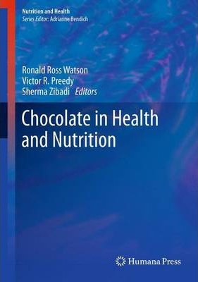 Libro Chocolate In Health And Nutrition - Ronald Ross Wat...