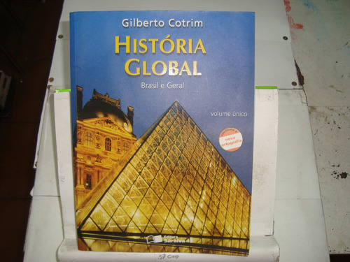 Livro - História Global - Brasil E Geral - Volume Único - Gilberto Cotrim (Usado)