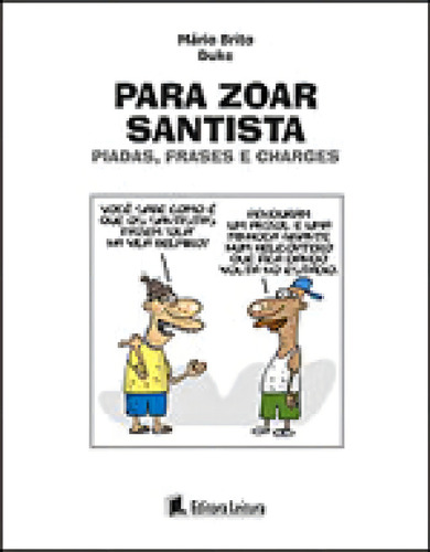 Para Zoar Santista Piadas, Frases E Charges, De Brito, Mario / Duke. Editorial Leitura, Capa Mole, Edição 20090609 00:00:00 Em