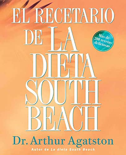 El Recetario De La Dieta South Beach: Más De 200 Deliciou