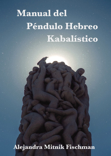 Manual Del Péndulo Hebreo Kabalístico, De Mitnik Fischman, Alejandra. Grupo Editorial Círculo Rojo Sl, Tapa Blanda, Edición 1 En Español