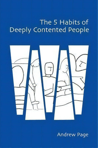 The 5 Habits Of Deeply Contented People, De Andrew Page. Editorial Vtr Publications, Tapa Blanda En Inglés