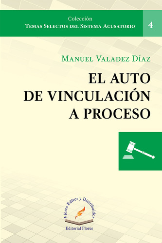 Auto De Vinculación A Proceso, El # 4 - Manuel Valadez Díaz
