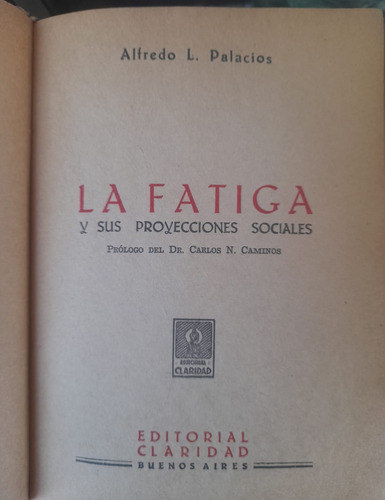 La Fatiga Y Sus Proyecciones Sociales. Alfredo Palacios