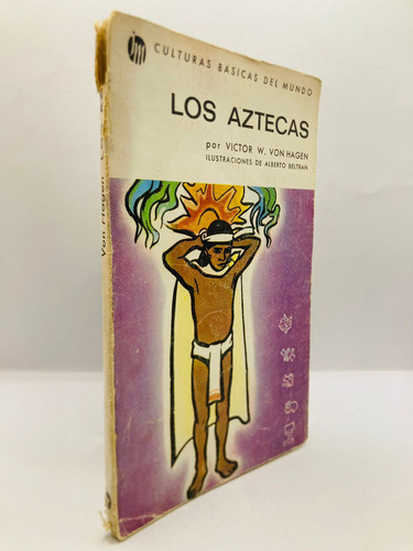 Los Aztecas, Victor W. Von Hagen