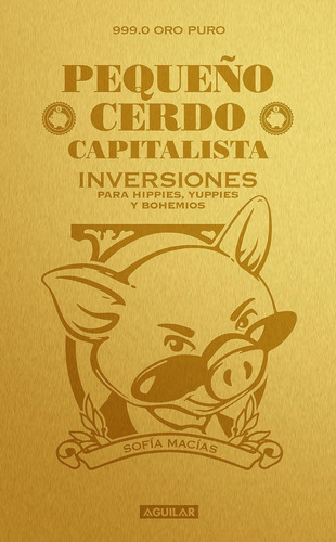 Libro: Pequeño Cerdo Capitalista. Inversiones Cómo Hacer Que