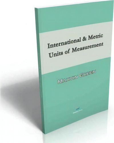 International And Metric Units Of Measurement, De Marvin Green. Editorial Chemical Publishing Co Inc.,u.s., Tapa Blanda En Inglés
