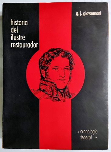 Giovannoni. Historia Del Restaurador. Rosas, Federales (Usado)