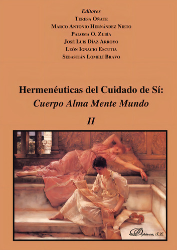 Hermenéuticas del Cuidado de Sí: Cuerpo Alma Mente Mundo. Vol II, de Lomelí Bravo , Sebastián.. Editorial Dykinson S.L., tapa blanda, edición 1.0 en español, 2018