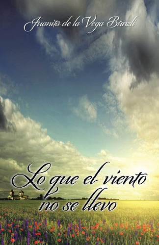 Libro: Lo Que El Viento No Se Llevó (spanish Edition)