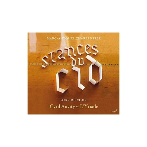 Charpentier/auvity/l'yriade Stances Du Cid - Airs De Cour Cd