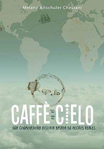 Libro: Caffè En El Cielo: [café En Cielo] (spanish Edition)