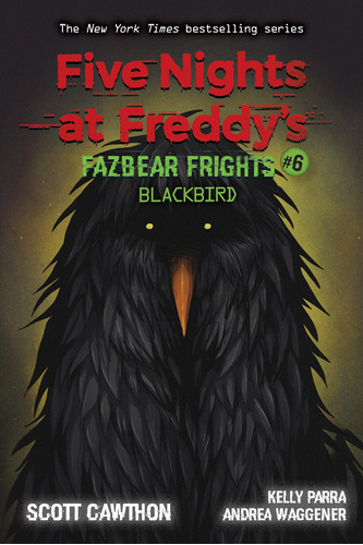 Five Nights At Freddy S Fazbear Frights 6: Blackbird-cawthon