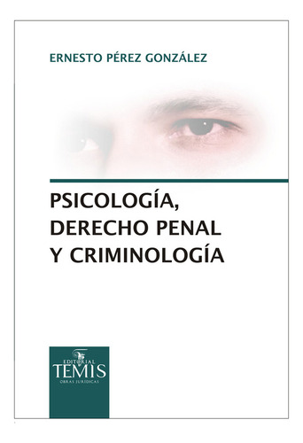 Psicología Derecho Penal Y Criminología