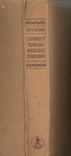 Labores Y Trabajos Manuales Femeninos - Ruth Zechlin - Unico