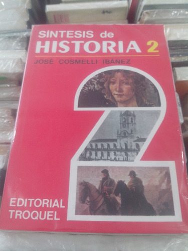 Sintesis De Historia 2 Cosmelli Ibañez Troquel 