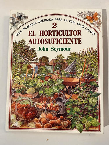 El Horticultor Autosuficiente Guia Vida En El Campo2 Seymour