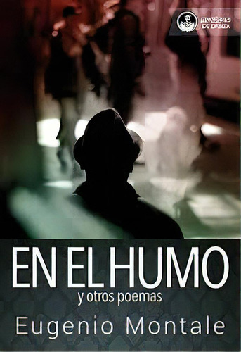 En El Humo Y Otros Poemas, De Montale, Eugenio. Serie N/a, Vol. Volumen Unico. Editorial Ediciones En Danza, Edición 1 En Español, 2019