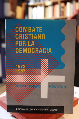 Combate Cristiano Por La Democracia 1973-1987 (firmado) - Mo