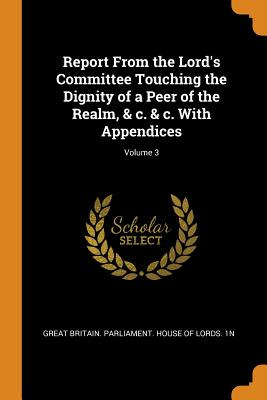 Libro Report From The Lord's Committee Touching The Digni...