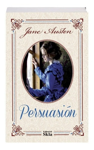 Persuasión, De Jane Austen. Editorial Skla, Tapa Blanda En Español, 2021