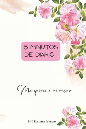 Libro : 5 Minutos De Diario - Me Quiero A Mi Mismo Diario. 