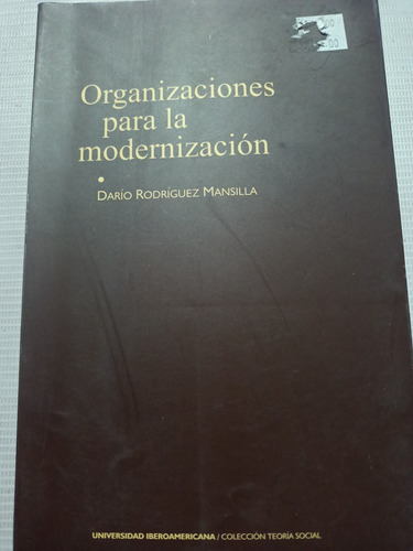 Organizaciones Para La Modernización Darío Rodríguez Mansill